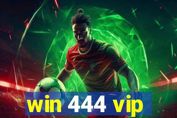 win 444 vip